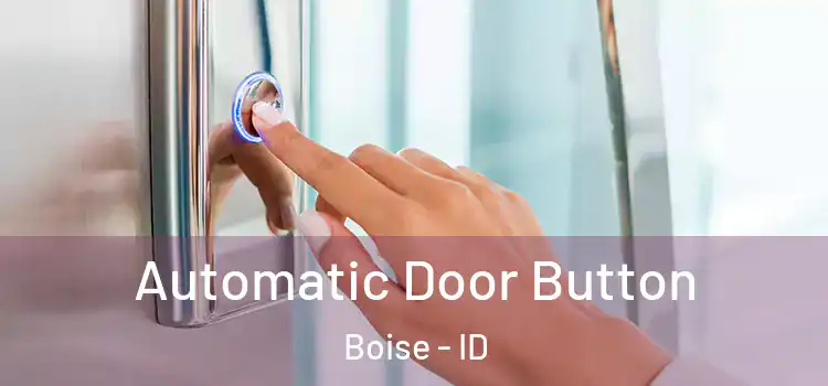  Automatic Door Button Boise - ID