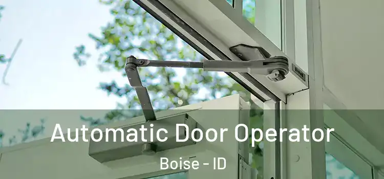  Automatic Door Operator Boise - ID