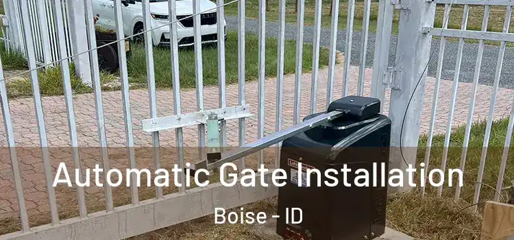  Automatic Gate Installation Boise - ID