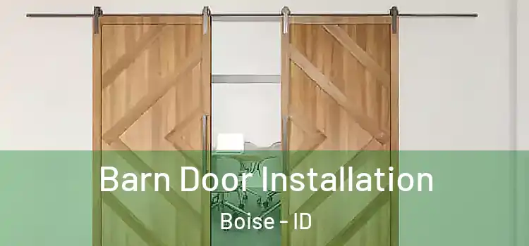 Barn Door Installation Boise - ID