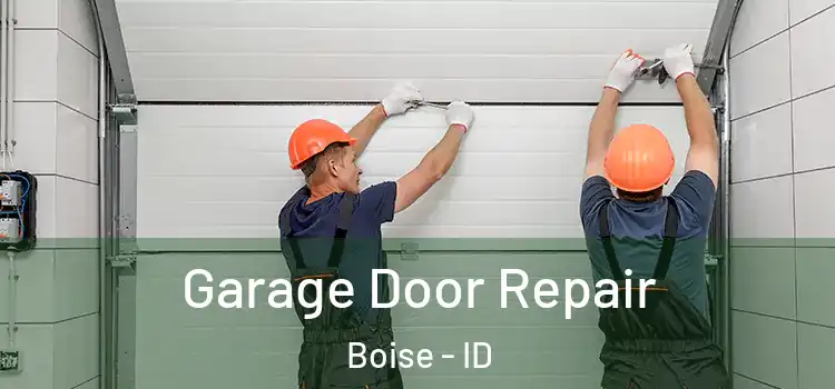  Garage Door Repair Boise - ID