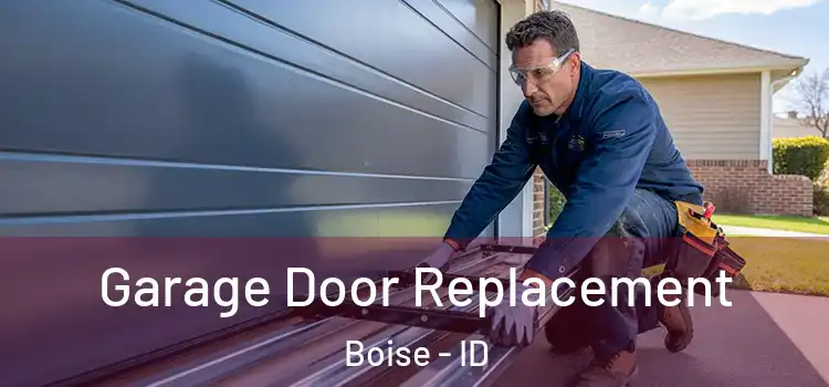  Garage Door Replacement Boise - ID