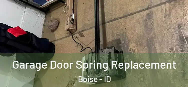  Garage Door Spring Replacement Boise - ID
