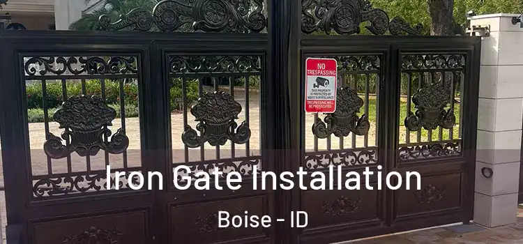  Iron Gate Installation Boise - ID