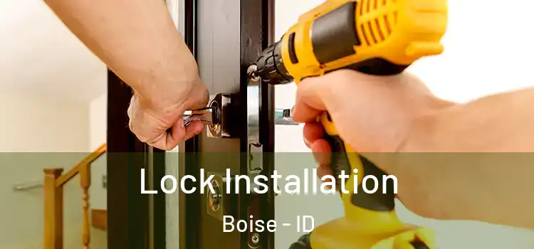  Lock Installation Boise - ID