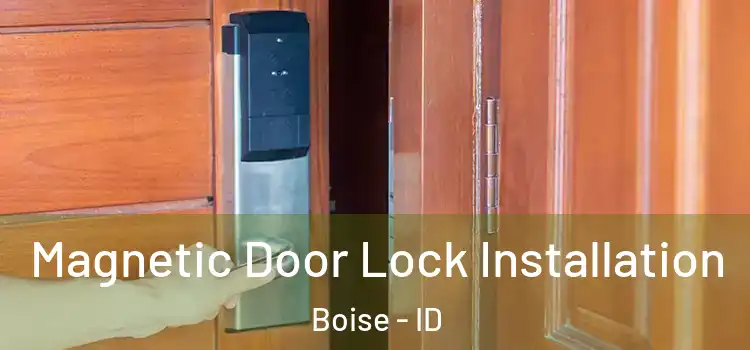  Magnetic Door Lock Installation Boise - ID