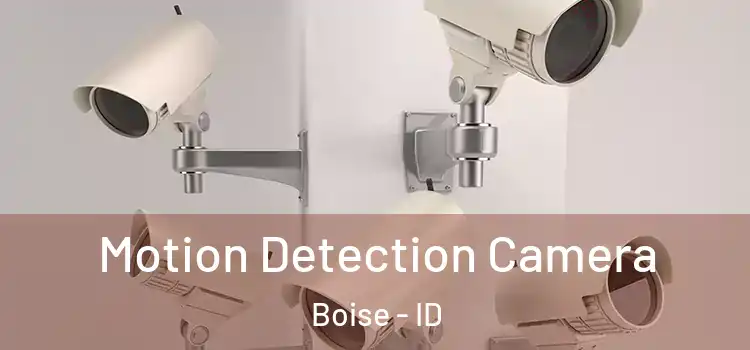  Motion Detection Camera Boise - ID