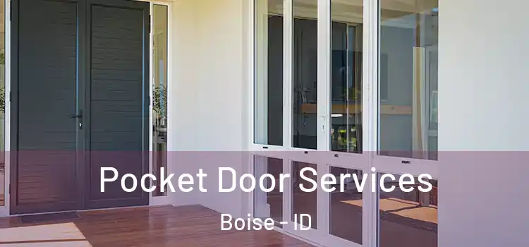  Pocket Door Services Boise - ID