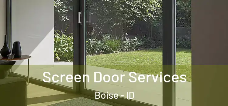 Screen Door Services Boise - ID