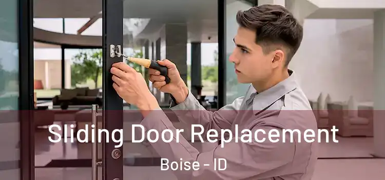  Sliding Door Replacement Boise - ID